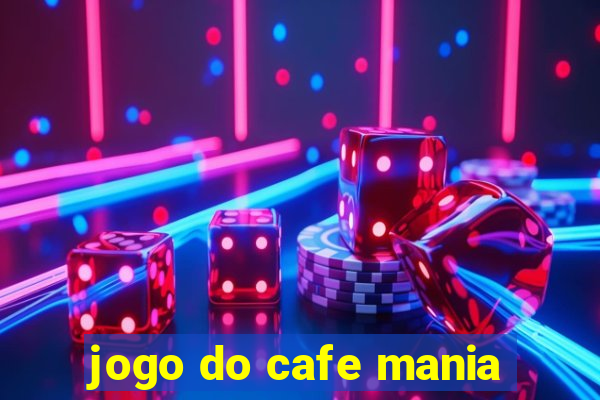 jogo do cafe mania